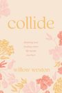 Willow Weston: Collide, Buch