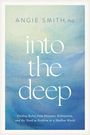 Text: "ANGIE SMITH, PhD", "into the deep", "Finding Relief...Shallow World". 
Hintergrund: sanfte Blautöne.