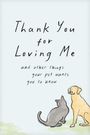„Thank You for Loving Me and other things your pet wants you to know“. Illustration eines Hundes und einer Katze.
