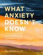 Kelli Bachara: What Anxiety Doesn't Know with Streaming Video Access, Buch