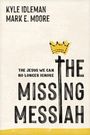 Kyle Idleman: The Missing Messiah, Buch