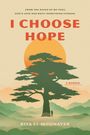 "I CHOOSE HOPE" in großen Buchstaben. Eine Illustration mit einem großen Baum vor einem Sonnenuntergangshintergrund.