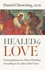 Daniel Chowning: Healed by Love, Buch