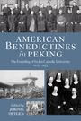 „American Benedictines in Peking: The Founding of Fu Jen Catholic University 1925-1933“; Fotos von Mönchen und Schwestern.