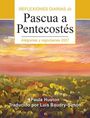 "REFLEXIONES DIARIAS de Pascua a Pentecostés. Alegres y regocíjense 2027. Paula Huston. Übersetzung von Luis Baudry-Simón." Eine malerische Landschaft mit bunten Feldern und farbigem Himmel.