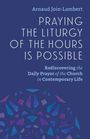 Titel: "Praying the Liturgy of the Hours is Possible" von Arnaud Join-Lambert. Untertitel: "Rediscovering the Daily Prayer..."  
Ein geometrisches Muster unten.