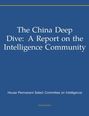 Text: "The China Deep Dive: A Report on the Intelligence Community", darunter "House Permanent Select Committee on Intelligence", und unten "Nimble Books". Blauer Hintergrund.