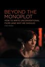 „BEYOND THE MONOPLOT: HOW TO WRITE UNCONVENTIONAL FILMS (AND WHY WE SHOULD)“ von Chris Neilan. Frau im Hintergrund.