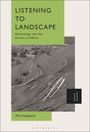 „LISTENING TO LANDSCAPE: Hauntology and the Echoes of Albion“ von Phil Hubbard. Schwarz-weiß Landschaftsfoto.