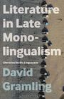 David Gramling: Literature in Late Monolingualism, Buch