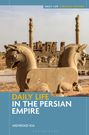 Mehrdad Kia: Daily Life in the Persian Empire, Buch