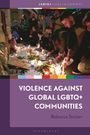 Text: "VIOLENCE AGAINST GLOBAL LGBTQ+ COMMUNITIES" von Rebecca Stotzer. Menschen zünden Kerzen an, viele Blumen.