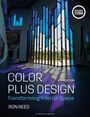 Titel: "Color Plus Design: Transforming Interior Space, 4th Edition" von Ron Reed. Modern gestalteter Innenraum mit großen Fenstern.
