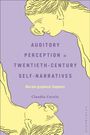 Claudia Cerulo: Auditory Perception in Twentieth-Century Self-Narratives, Buch