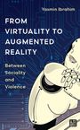 Titel: "From Virtuality to Augmented Reality: Between Sociality and Violence" von Yasmin Ibrahim. Illustration: Ein Roboter.