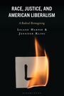 "Race, Justice, and American Liberalism: A Radical Reimagining" von Leland Harper & Jennifer Kling. Ein brennendes Papier.