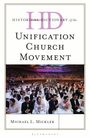 Michael L Mickler: Historical Dictionary of the Unification Church Movement, Buch