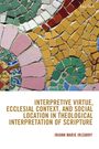 Iriann Marie Irizarry: Interpretive Virtue, Ecclesial Context, and Social Location in Theological Interpretation of Scripture, Buch