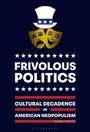 Daniel O'Keefe: Frivolous Politics, Buch