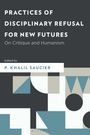 : Practices of Disciplinary Refusal for New Futures, Buch