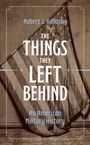 Robert J Kodosky: The Things They Left Behind, Buch