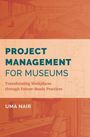 Uma Nair: Project Management for Museums, Buch