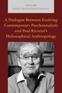 A Dialogue Between Evolving Contemporary Psychoanalysis and Paul Ricoeur's Philosophical Anthropology, Buch