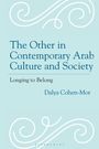 Dalya Cohen-Mor: The Other in Contemporary Arab Culture and Society, Buch