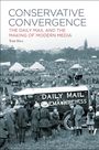Titel: "Conservative Convergence". Darunter eine historische Szene: Menschen um ein "Daily Mail"-Fahrzeug mit Lautsprechern.