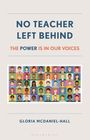 NO TEACHER LEFT BEHIND. THE POWER IS IN OUR VOICES. Gloria McDaniel-Hall. Illustration: Diverse, bunte Menschen in Quadraten.