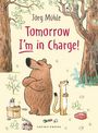 Jörg M?hle: Tomorrow I'm in Charge, Buch