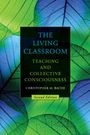 Christopher M Bache: The Living Classroom, Buch