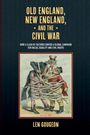 Len Gougeon: Old England, New England, and the Civil War, Buch