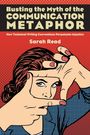 Sarah Read: Busting the Myth of the Communication Metaphor, Buch