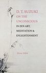 Steve Odin: D. T. Suzuki on the Unconscious in Zen Art, Meditation, and Enlightenment, Buch