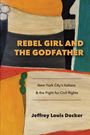 Jeffrey Louis Decker: Rebel Girl and the Godfather, Buch