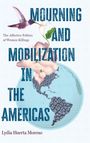 Lydia Huerta Moreno: Mourning and Mobilization in the Americas, Buch