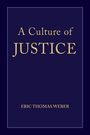 Eric Thomas Weber: A Culture of Justice, Buch