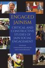 "ENGAGED JAINISM: CRITICAL AND CONSTRUCTIVE STUDIES OF JAIN SOCIAL ENGAGEMENT." Bilder von Menschen bei verschiedenen Aktivitäten.