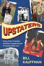 Bill Kauffman: Upstaters, Buch