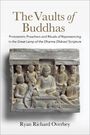 Text: "The Vaults of Buddhas. Prototantric Preachers and Rituals of Represencing in the Great Lamp of the Dharma Dhāraṇī Scripture. Ryan Richard Overbey." Relief: Buddhist Figuren in Versammlung.