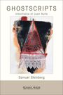 "GHOSTSCRIPTS. Inheritance of Juan Rulfo. Samuel Steinberg. Illustration mit abstrakten Mustern und Spitzen. SUNY Series."