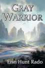 Erin Hunt Rado: Gray Warrior, Buch