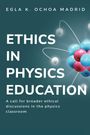 Egla K. Ochoa Madrid: A Call for Broader Ethical Discussions in the Physics Classroom, Buch