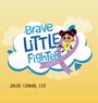 Jacob N Cowan: Brave Little Fighter, Buch