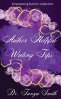 Tanya Smith: Author Helpful Writing Tips - Empowering Authors Collection Book Three, Buch