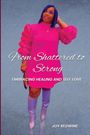 Joy Redwine: From Shattered to Strong, Buch