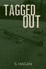 S. Hagan: Tagged Out, Buch