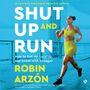 Robin Arzón: Shut Up and Run, MP3