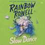 Rainbow Rowell: Slow Dance, MP3
